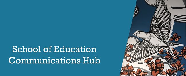 School of Education Comms hub